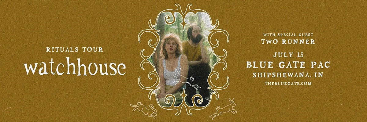 Watchhouse feat. Two Runner - July 15, 2026 - Shipshewana, IN